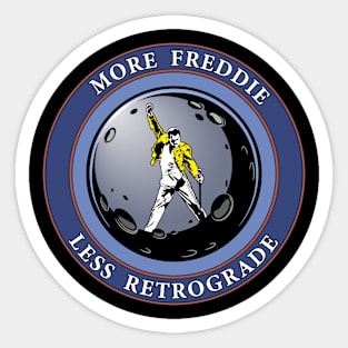 More Freddie, Less Retrograde Sticker